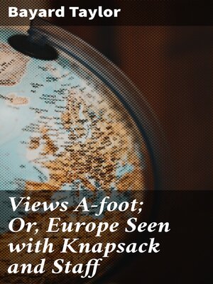 cover image of Views A-foot; Or, Europe Seen with Knapsack and Staff